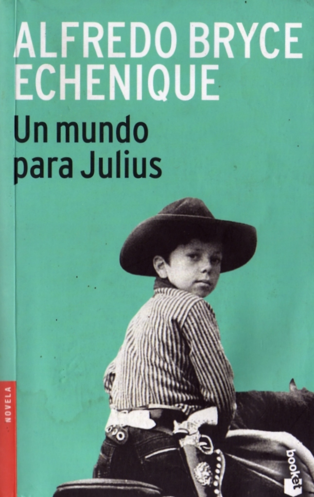 Un mundo para Julius (1970) - Alfredo Bryce Echenique