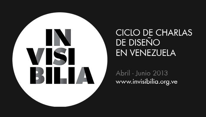 INVISIBILIA - Ciclo de Charlas de Diseño en Venezuela
